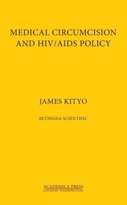 Medical Circumcision and HIV/AIDS Policy - James Kityo