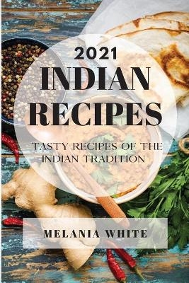 Indian Recipes 2021 - Melania White