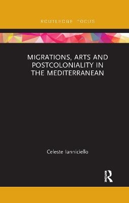 Migrations, Arts and Postcoloniality in the Mediterranean
