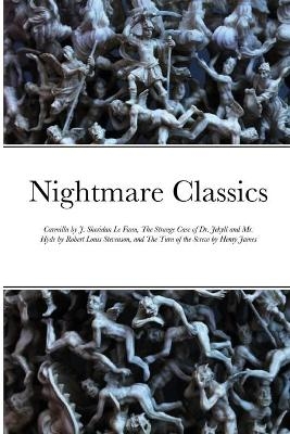 Nightmare Classics - J Sheridan Le Fanu, Robert Louis Stevenson, Henry James