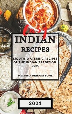 Easy Indian Recipes 2021 - Melinda Bridgestone