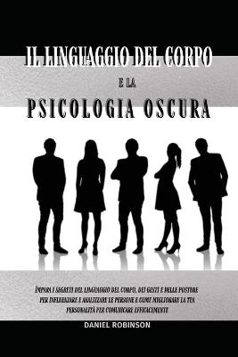 Il Linguaggio del Corpo e la Psicologia Oscura - Body Language and Dark Psychology