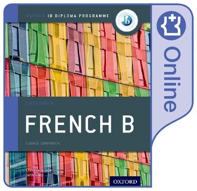 Oxford IB Diploma Programme: Oxford IB Diploma Programme: IB French B Enhanced Online Course Book - John Israel, Christine Trumper