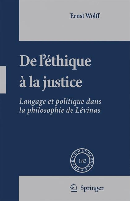 De L'&eacute;thique &agrave; la Justice - Ernst Wolff