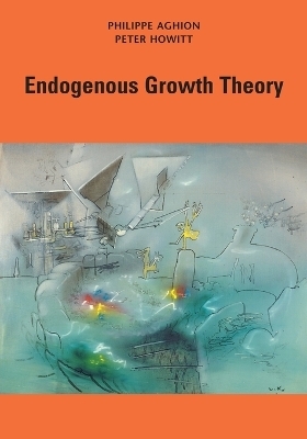 Endogenous Growth Theory - Philippe Aghion, Peter W. Howitt