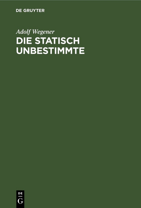 Die statisch Unbestimmte - Adolf Wegener