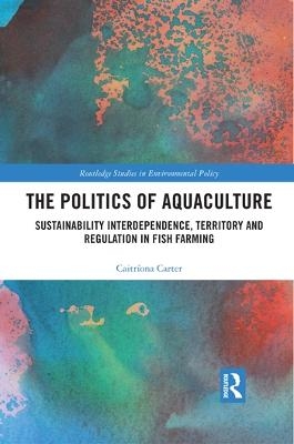 The Politics of Aquaculture - Caitr&iacute;ona Carter