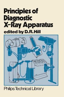 Principles of Diagnostic X-ray Apparatus - Dennis Robert Hill