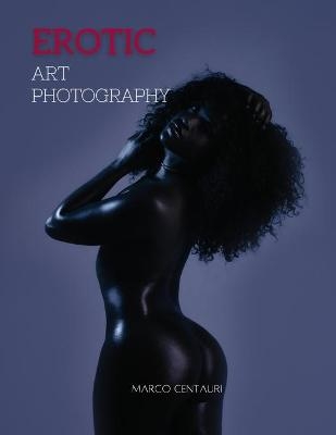 Erotic Art Photography - Marco Centauri