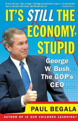 It's Still the Economy, Stupid - Paul Begala