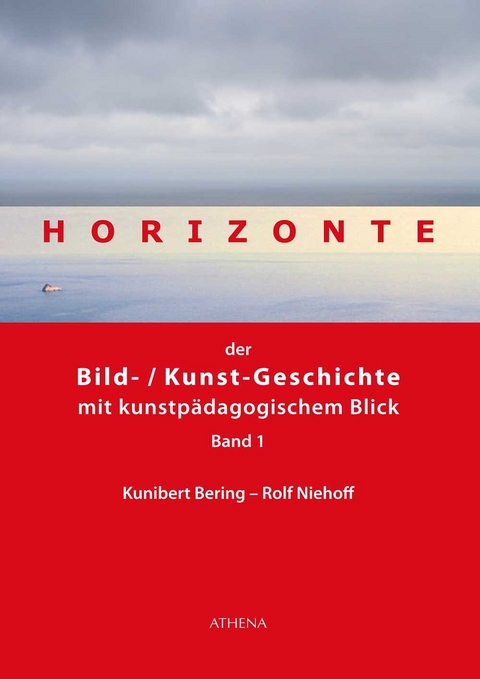 Horizonte der Bild-/Kunstgeschichte mit kunstp&auml;dagogischem Blick - Kunibert Bering, Rolf Niehoff