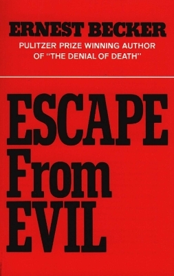 Escape from Evil - Ernest Becker