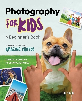 Photography for Kids - Jp Pullos