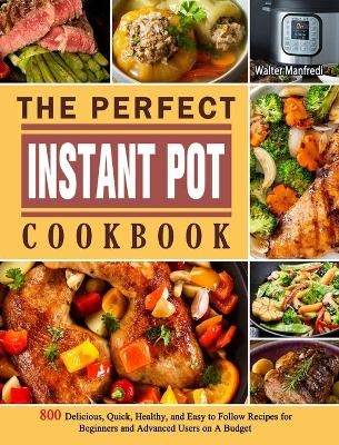 The Perfect Instant Pot Cookbook