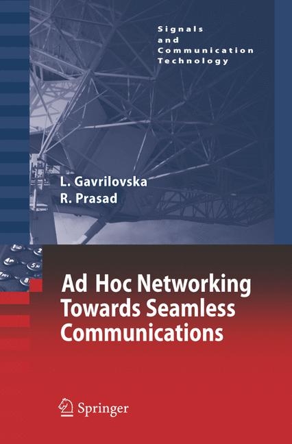 Ad-Hoc Networking Towards Seamless Communications - Liljana Gavrilovska, Ramjee Prasad