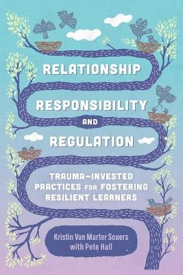 Relationship, Responsibility, and Regulation - Kristin Van Marter Souers, Pete Hall