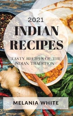 Indian Recipes 2021 - Melania White
