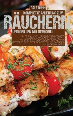 Komplette Anleitung zum Räuchern und Grillen mit dem Grill