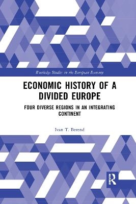 Economic History of a Divided Europe - Ivan T. Berend