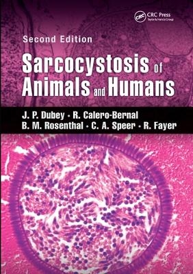 Sarcocystosis of Animals and Humans - J. P. Dubey, J.P. Dubey, R. Calero-Bernal, B.M. Rosenthal, C.A. Speer