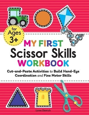 My First Scissor Skills Workbook - Loren Dietrich