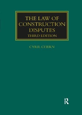 The Law of Construction Disputes - Cyril Chern