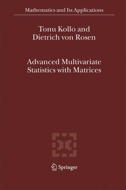 Advanced Multivariate Statistics with Matrices - T&otilde;nu Kollo, D. von Rosen