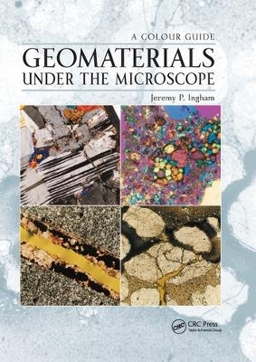 Geomaterials Under the Microscope - Jeremy Ingham