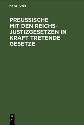 Preussische mit den Reichsjustizgesetzen in Kraft tretende Gesetze