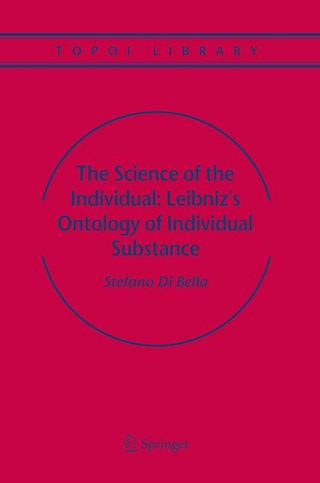 The Science of the Individual: Leibniz's Ontology of Individual Substance
