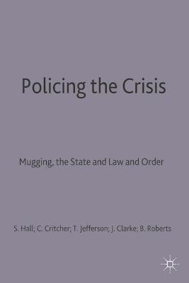 Policing the Crisis - Stuart Hall,  etc.
