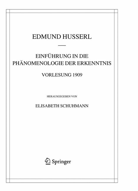 Einf&uuml;hrung in die Ph&auml;nomenologie der Erkenntnis. Vorlesung 1909 - Edmund Husserl