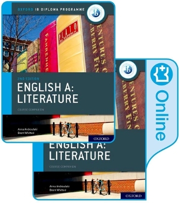 Oxford IB Diploma Programme: English A: Literature Print and Enhanced Online Course Book Pack - Anna Androulaki, Brent Whitted