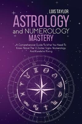 Astrology And Numerology Mastery - Luis Taylor