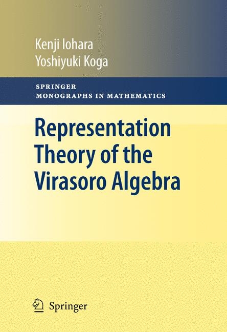 Representation Theory of the Virasoro Algebra -  Kenji Iohara,  Yoshiyuki Koga