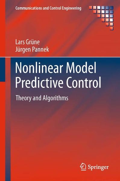 Nonlinear Model Predictive Control - Lars Gr&uuml;ne, J&uuml;rgen Pannek