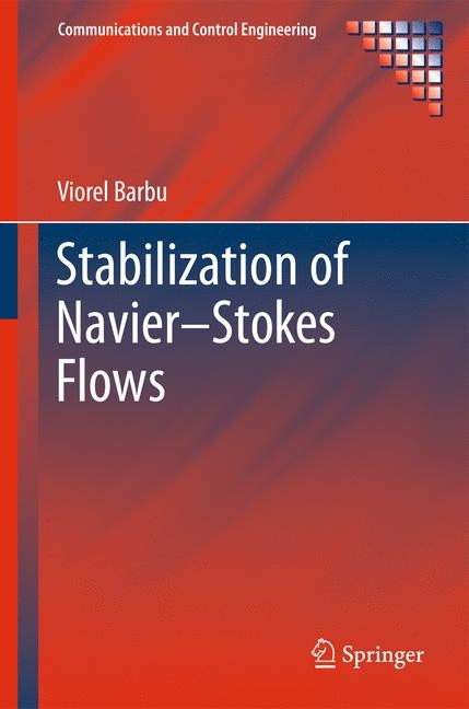 Stabilization of Navier&ndash;Stokes Flows - Viorel Barbu