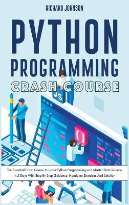 Python Programming Crash Course - Richard Johnson