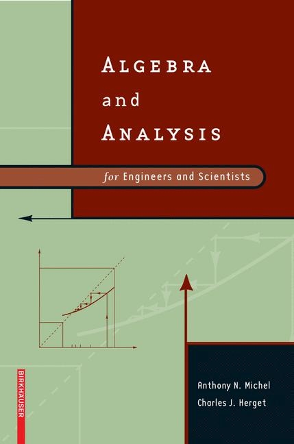 Algebra and Analysis for Engineers and Scientists -  Charles J. Herget,  Anthony N. Michel