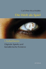 Die Welt als Spiel - Buschkühle, Carl-Peter