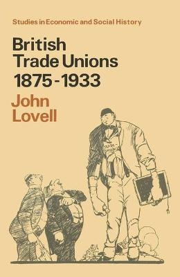 British Trade Unions, 1875-1933