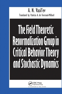 The Field Theoretic Renormalization Group in Critical Behavior Theory and Stochastic Dynamics - A.N. Vasil'ev