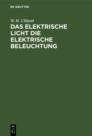 Das Elektrische Licht die elektrische Beleuchtung