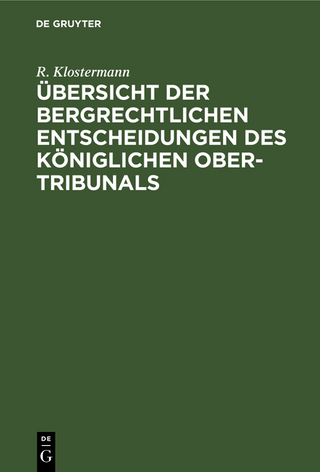 Übersicht der Bergrechtlichen Entscheidungen des Königlichen Ober-Tribunals