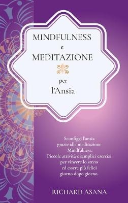 Mindfulness e Meditazione per l' Ansia