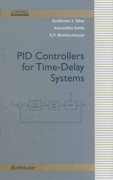 PID Controllers for Time-Delay Systems -  Shankar P. Bhattacharyya,  Aniruddha Datta,  Guillermo J. Silva