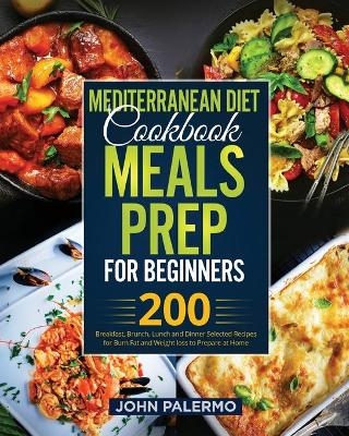 Mediterranean Diet Cookbook Meals Prep for Beginners - John Palermo