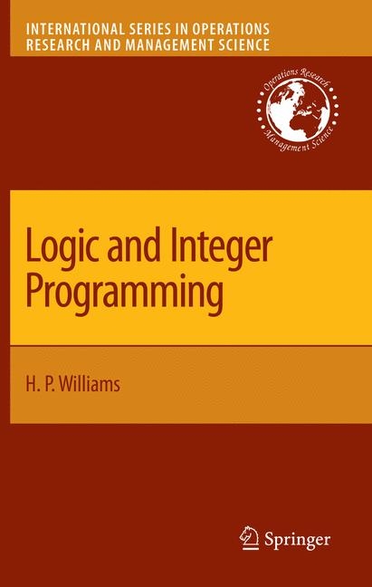 Logic and Integer Programming - H. Paul Williams