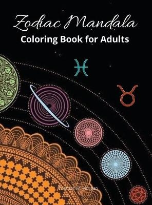 Zodiac Mandala Coloring Book for Adults - Thomas W Morgan