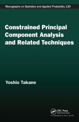 Constrained Principal Component Analysis and Related Techniques - Yoshio Takane